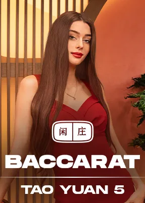 Tao Yuan Baccarat 5